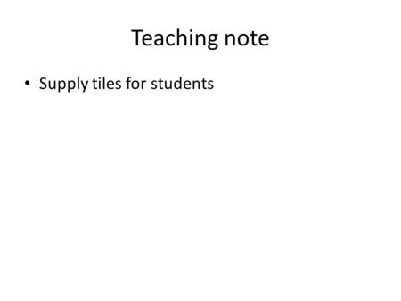 Teaching note Supply tiles for students. A-APR.4 Objective: Prove polynomial identities and use them to describe numerical relationships. For example,
