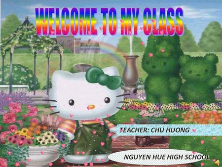 TEACHER: CHU HUONG NGUYEN HUE HIGH SCHOOL Kindergarten Lower secondary school College Primary school University Upper secondary school * Name some kinds.