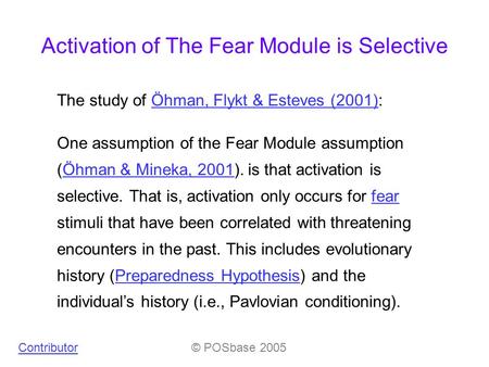 The study of Öhman, Flykt & Esteves (2001):Öhman, Flykt & Esteves (2001) One assumption of the Fear Module assumption (Öhman & Mineka, 2001). is that activation.