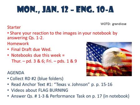 Mon., Jan. 12 – Eng. 10-A Starter Share your reaction to the images in your notebook by answering Qs. 1-2. Homework Final Draft due Wed. Notebooks due.