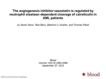 The angiogenesis inhibitor vasostatin is regulated by neutrophil elastase–dependent cleavage of calreticulin in AML patients by Sarah Mans, Yara Banz,
