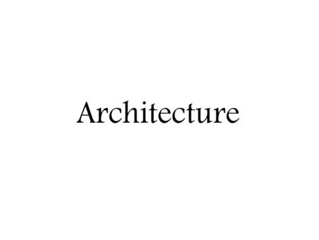 Architecture.