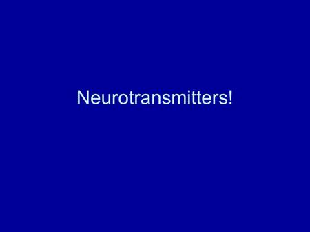 Neurotransmitters!. What is a neuron? Basic cells in the brain.