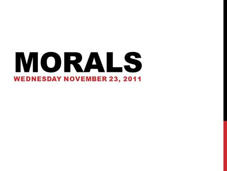 MORALS WEDNESDAY NOVEMBER 23, 2011. THE BOY WHO CRIED WOLF  While watching -I want you to think.