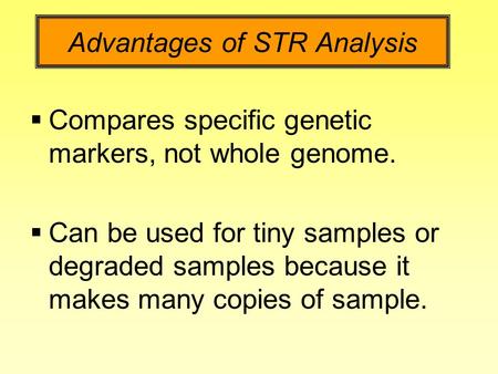 Advantages of STR Analysis