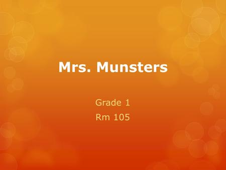 Mrs. Munsters Grade 1 Rm 105. Reporting 3 Reporting periods: -Progress Report -2 Report Cards -4 Levels (A, B, C, D) Reporting on Learning Skills and.