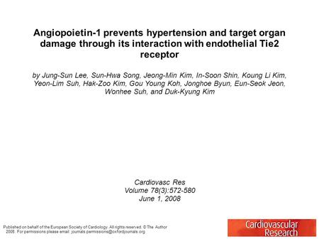 Angiopoietin-1 prevents hypertension and target organ damage through its interaction with endothelial Tie2 receptor by Jung-Sun Lee, Sun-Hwa Song, Jeong-Min.