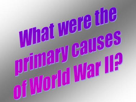 What were the primary causes of World War II?.