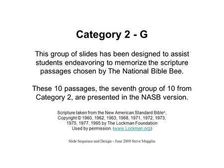 Category 2 - G This group of slides has been designed to assist students endeavoring to memorize the scripture passages chosen by The National Bible Bee.