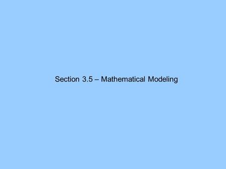 Section 3.5 – Mathematical Modeling