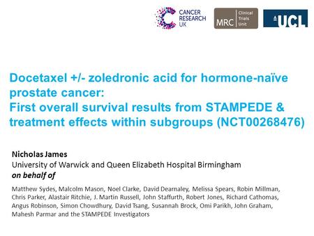 Docetaxel +/- zoledronic acid for hormone-naïve prostate cancer: First overall survival results from STAMPEDE & treatment effects within subgroups (NCT00268476)