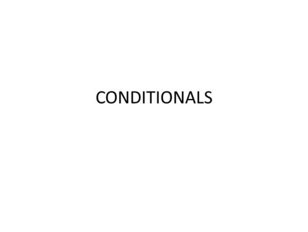 CONDITIONALS. Boolean values Boolean value is either true or false It is name after the British mathemetician, George Boole who first formulated Boolean.
