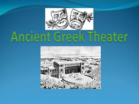 History of Greek Theater Greek theater was originally a way to honor the god, Dionysus. People told myths by singing and dancing out their stories together.