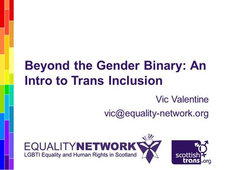 Beyond the Gender Binary: An Intro to Trans Inclusion Vic Valentine