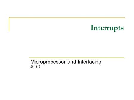Interrupts Microprocessor and Interfacing 261313.
