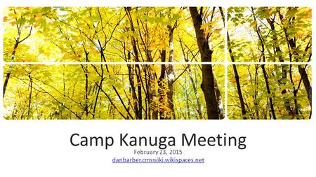 Camp Kanuga Meeting February 23, 2015 danbarber.cmswiki.wikispaces.net.