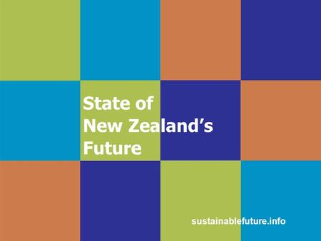 State of New Zealand’s Future sustainablefuture.info.