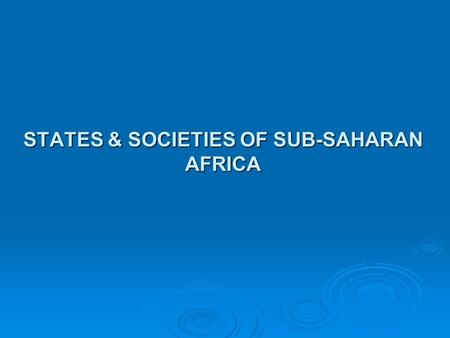 STATES & SOCIETIES OF SUB-SAHARAN AFRICA.  Identify evidence of the Post- Classical themes in the reading on the west African kingdom of Songhai.