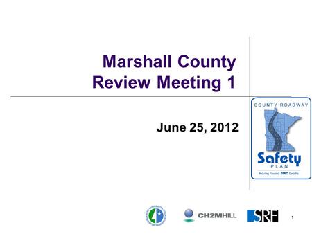 1 Marshall County Review Meeting 1 June 25, 2012.