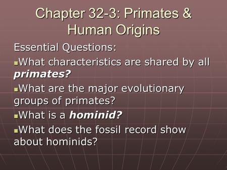 Chapter 32-3: Primates & Human Origins