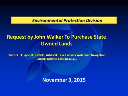 Request by John Walker To Purchase State Owned Lands Chapter 33, Special Districts, Article II, Lake Conway Water and Navigation Control District, Section.