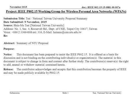 Doc.: IEEE 802.15-15-0881-00-007a Submission November 2015 Tsai, National Taiwan UniversitySlide 1 Project: IEEE P802.15 Working Group for Wireless Personal.
