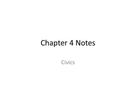 Chapter 4 Notes Civics. 1. Adding Bill of Rights Between 1787 and 1790 the 13 states ratified the constitution Some people felt it did not protect their.