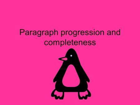 Paragraph progression and completeness