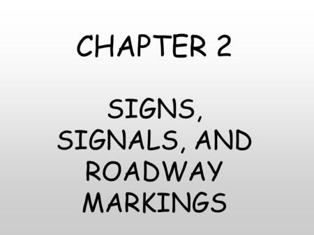 SIGNS, SIGNALS, AND ROADWAY MARKINGS