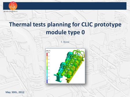 1 Thermal tests planning for mock-up TM0 Thermal tests planning for CLIC prototype module type 0 May 30th,
