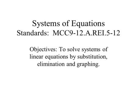Systems of Equations Standards: MCC9-12.A.REI.5-12