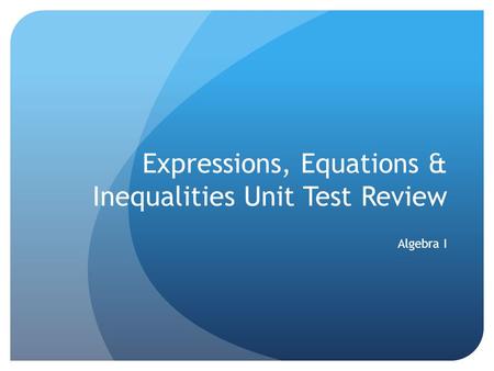 Expressions, Equations & Inequalities Unit Test Review