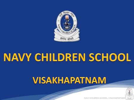 NAVY CHILDREN SCHOOL VISAKHAPATNAM 4/26/2017 1:43 AM