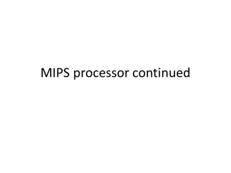 MIPS processor continued. In Class Exercise Question Show the datapath of a processor that supports only R-type and jr reg instructions.