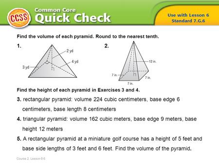 Find the volume of each pyramid. Round to the nearest tenth.