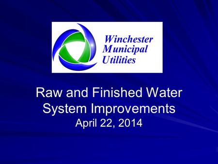 Raw and Finished Water System Improvements April 22, 2014.