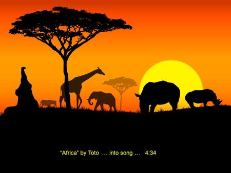 “Africa” by Toto … into song … 4:34. GOALS … TUESDAY, April 28 th … A Day Please remember to “TURN OFF” & “PUT AWAY” all Electronic Devices. Homework.