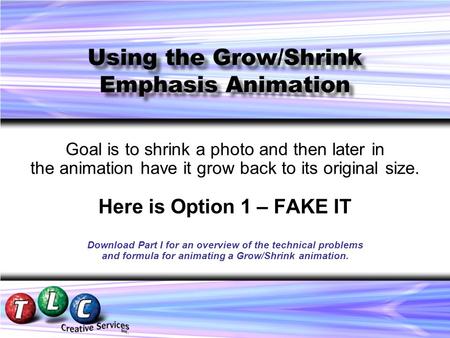 Goal is to shrink a photo and then later in the animation have it grow back to its original size. Here is Option 1 – FAKE IT Download Part I for an overview.