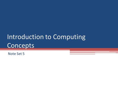 Introduction to Computing Concepts Note Set 5. Pair Programming* Used in Software development 2 developers working at the same computer ▫ Driver – Person.