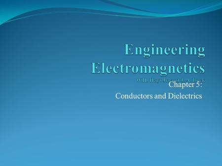Chapter 5: Conductors and Dielectrics. Current and Current Density Current is a flux quantity and is defined as: Current density, J, measured in Amps/m.