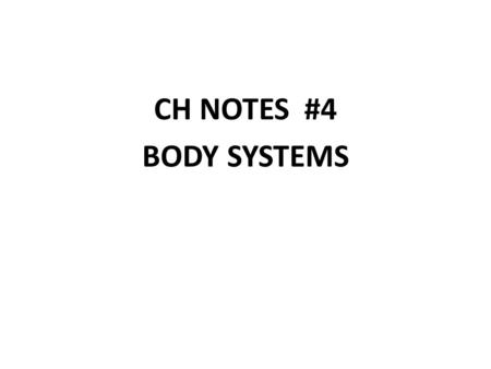CH NOTES #4 BODY SYSTEMS. REMEMBER - LEVELS OF ORGANIZATION.