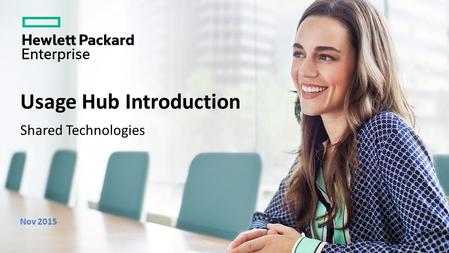 Usage Hub Introduction Shared Technologies Nov 2015.