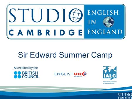 Sir Edward Summer Camp. Studio Cambridge - An Overview Studio Cambridge is the oldest English Language School in Cambridge, England We are not part of.
