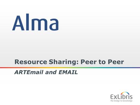 1 Resource Sharing: Peer to Peer ARTEmail and EMAIL.