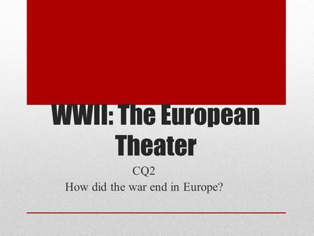 WWII: The European Theater