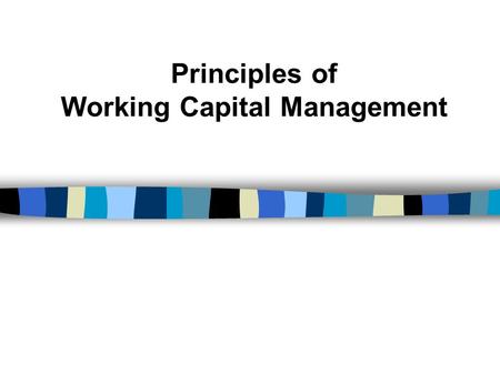 Principles of Working Capital Management