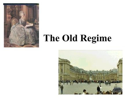 The Old Regime. Platform for Revolution Enlightenment Ideas Unfair Estate System –Old Regime Economic Woes of France Weak Leadership of Louis XVI.