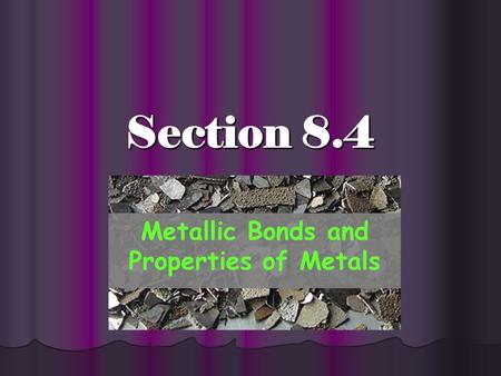 Metallic Bonds and Properties of Metals
