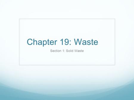 Chapter 19: Waste Section 1: Solid Waste.