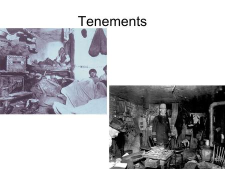 Tenements. Urbanization Child Labor Immigration.